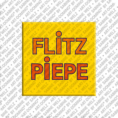 ART-DOMINO® BY SABINE WELZ FLITZ PIEPE - Magnet FLITZ PIEPE