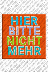 ART-DOMINO® BY SABINE WELZ HIER BITTE NICHT MEHR - Aimant HIER BITTE NICHT MEHR