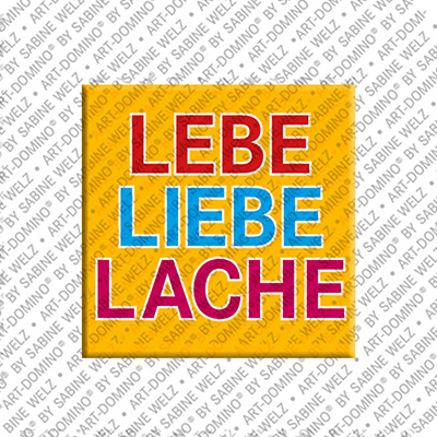 ART-DOMINO® BY SABINE WELZ LEBE LIEBE LACHE - Aimant LEBE LIEBE LACHE