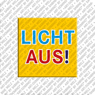 ART-DOMINO® BY SABINE WELZ LICHT AUS ! - Aimant LICHT AUS !