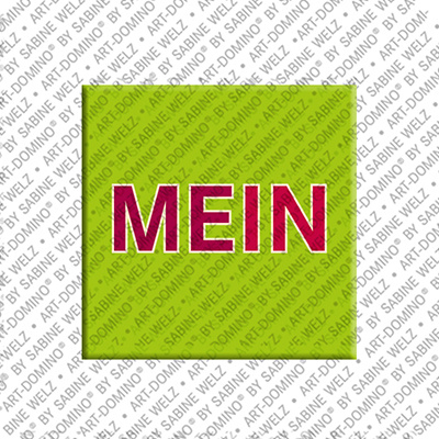 ART-DOMINO® BY SABINE WELZ Mein - magnet with text MEIN - 2