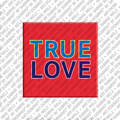 ART-DOMINO® BY SABINE WELZ TRUE LOVE - Aimant TRUE LOVE