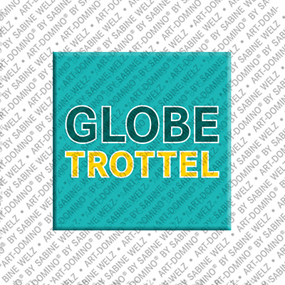 ART-DOMINO® BY SABINE WELZ Globe Trottel - Aimant Globe Trottel