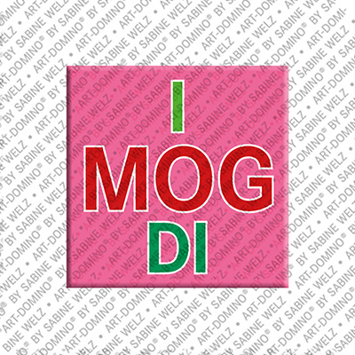 ART-DOMINO® BY SABINE WELZ I mog di - Magnet I mog di