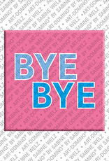MAGNET-STORIES BYE BYE - Aimant BYE BYE