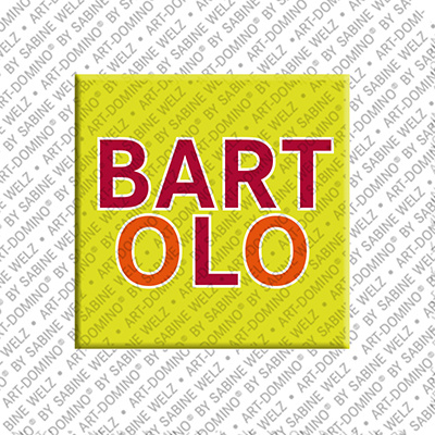 ART-DOMINO® BY SABINE WELZ BARTOLO - Aimant avec le nom  BARTOLO
