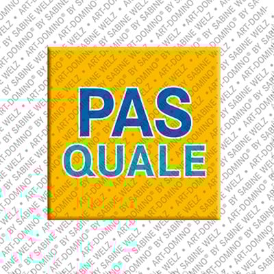 ART-DOMINO® BY SABINE WELZ PASQUALE - Aimant avec le nom  PASQUALE