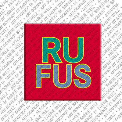 ART-DOMINO® BY SABINE WELZ RUFUS - Magnet with the name RUFUS