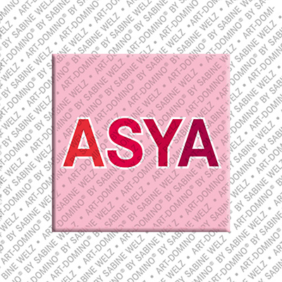 ART-DOMINO® BY SABINE WELZ ASYA - Magnet with the name ASYA