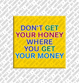 MAGNET-STORIES Aimant - DON'T GET YOUR MONEY WHERE YOU GET YOUR MONEY