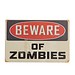 Warnschild "Beware Of Zombies"