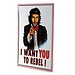 Metall-Plakat: I Want You To Rebel