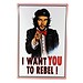 Metall-Plakat: I Want You To Rebel