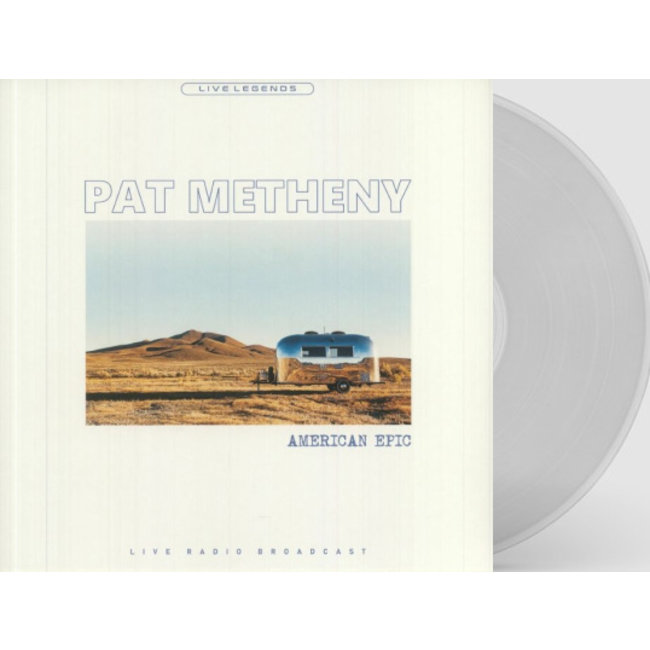 Pat Metheny American Epic  (Live Radio Broadcast)  ( clear vinyl LP )