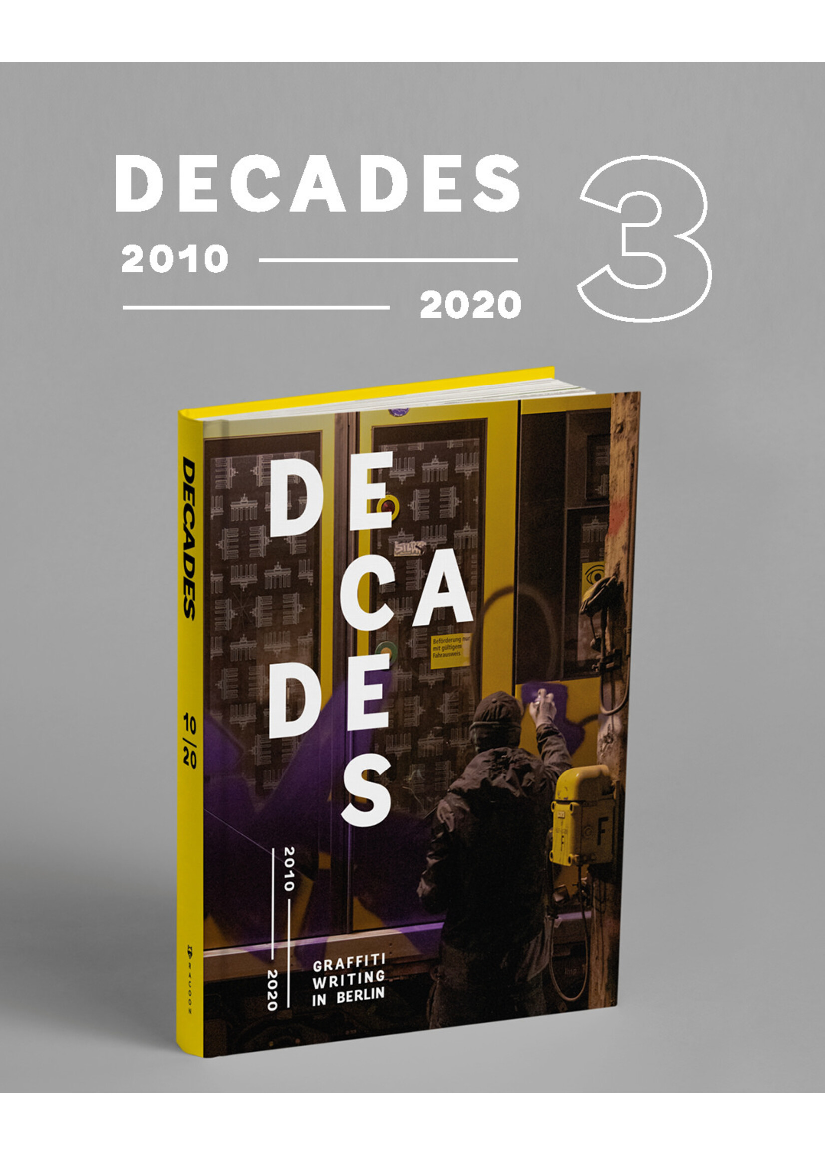 "DECADES Vol.3" Graffiti Writing in Berlin (2010-2020) #peterstelzig