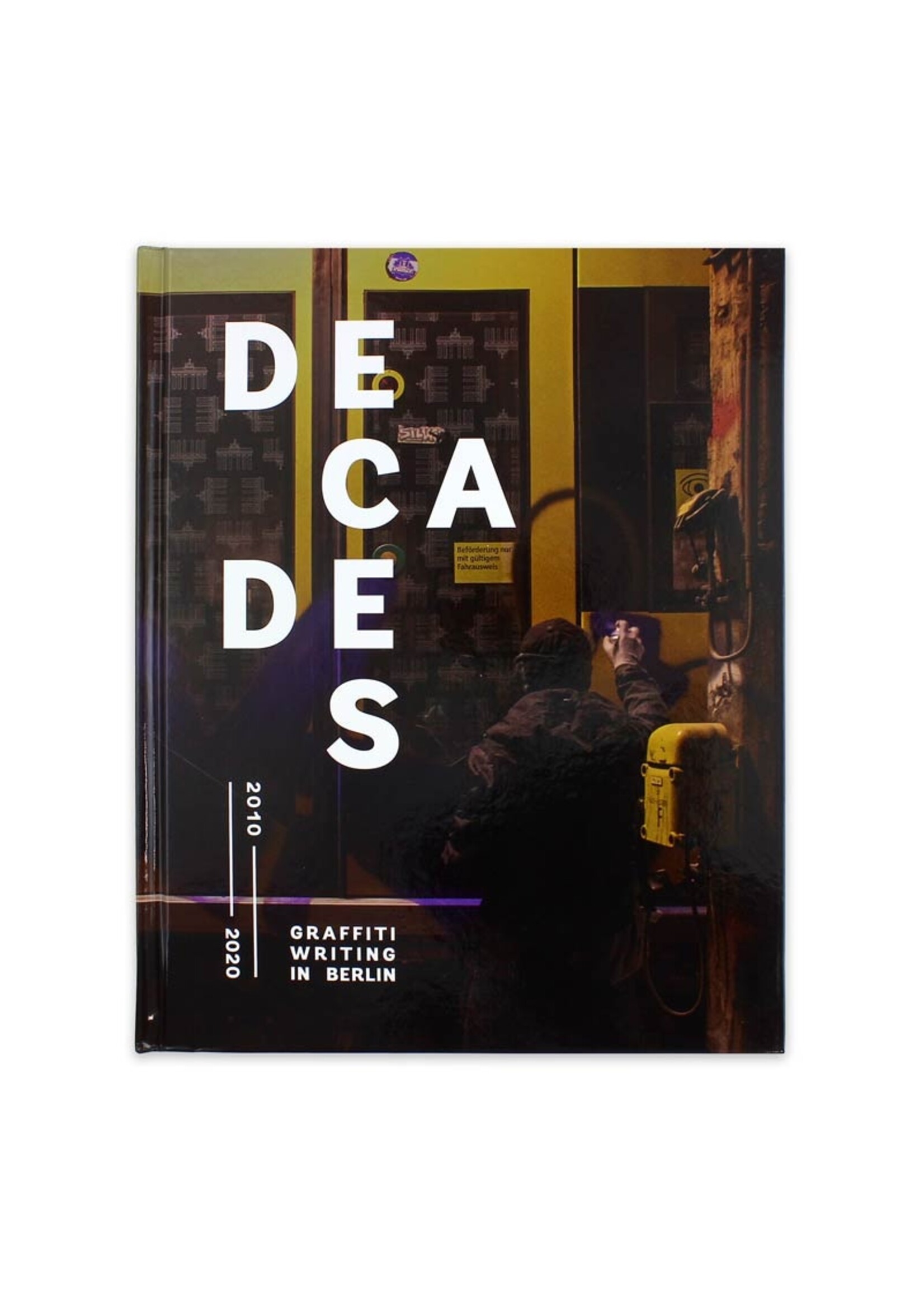 "DECADES Vol.3" Graffiti Writing in Berlin (2010-2020) #peterstelzig