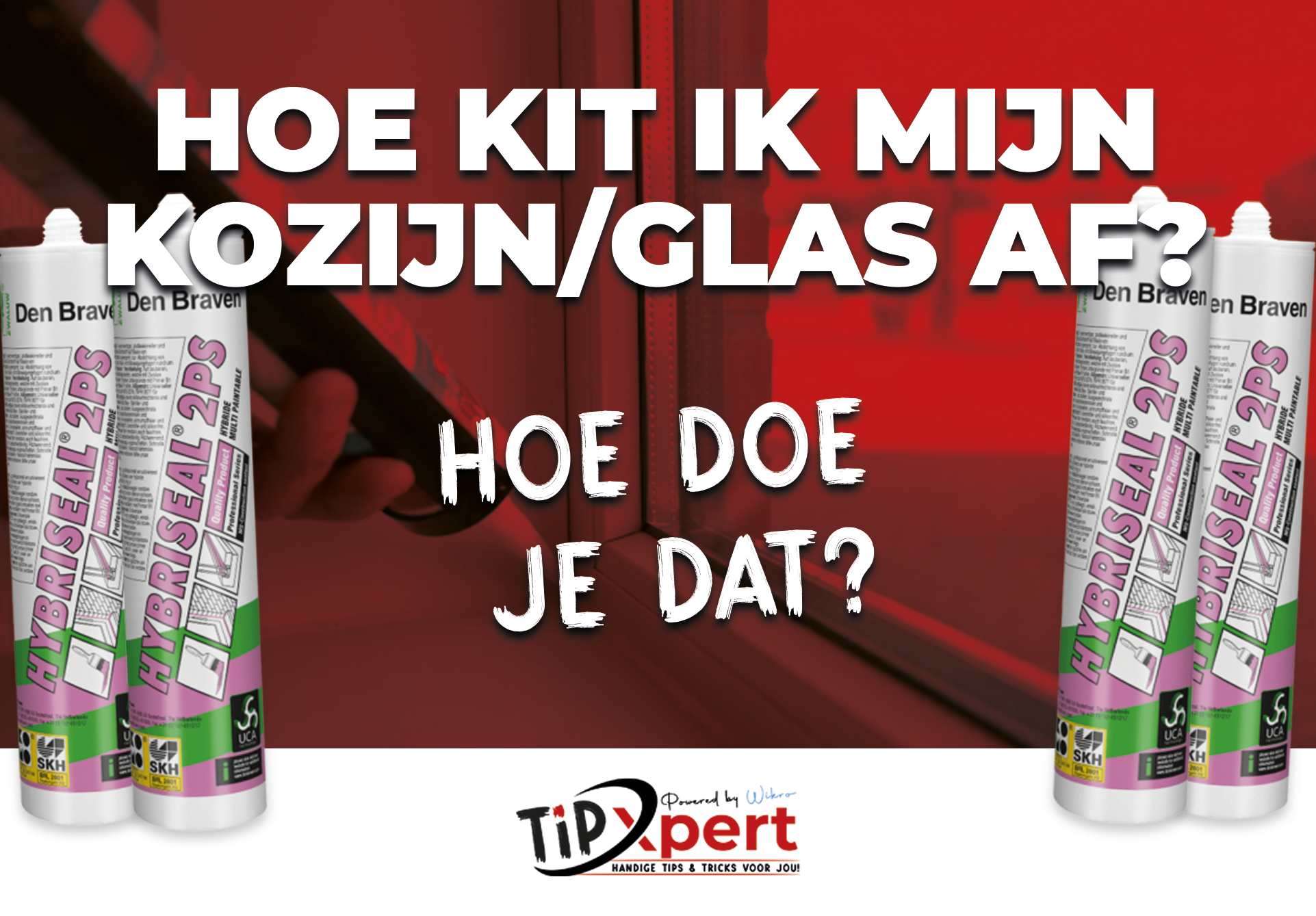 Hoe kit ik mijn kozijnen / glas af? Hier moet je op letten!