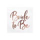 Bride To Be Servetten Wit Rose Gold - 20 stuks