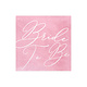 Bride To Be Servetten Pink - 20 stuks