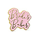 Broche Bride's Babes