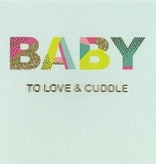 Wenskaart Geboorte 'To Love & Cuddle'