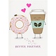 Valentijnskaart 'Better Together'