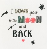 Valentijnskaart 'Love You To The Moon And Back'