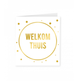 Welkom Thuis Wenskaart Goud/Wit