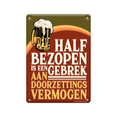 Metalen Tekstbordje 'Half Bezopen'