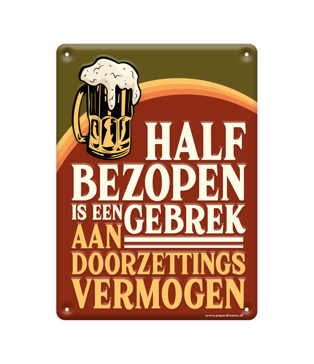 Metalen Tekstbord 'Half Bezopen'