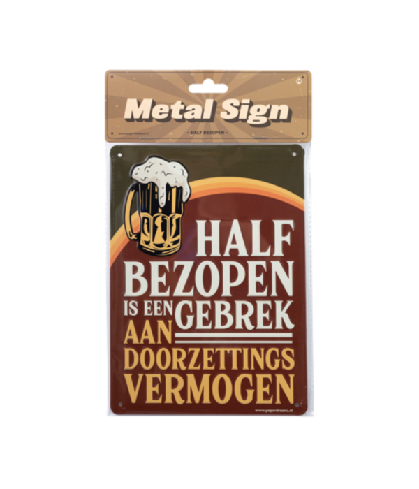 Metalen Tekstbord 'Half Bezopen'