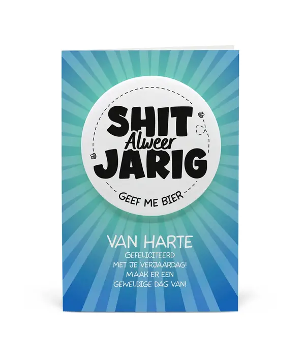 Button Verjaardag Kaart Shit Alweer Jarig