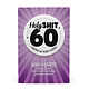 Button Verjaardag Kaart Holy Shit 60 Jaar