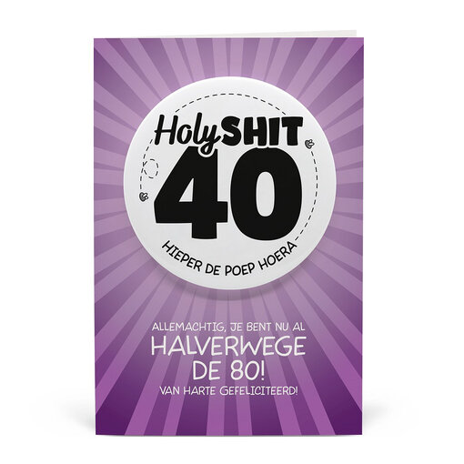 Button Verjaardag Kaart Holy Shit 40 Jaar