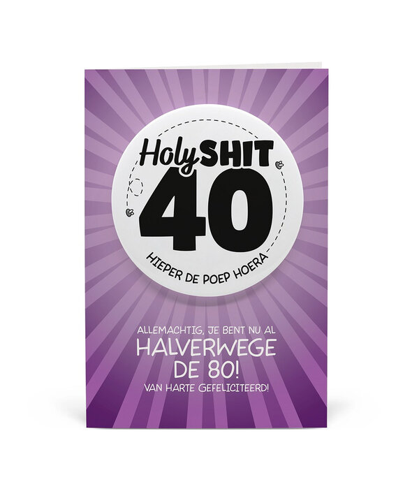 Button Verjaardag Kaart Holy Shit 40 Jaar