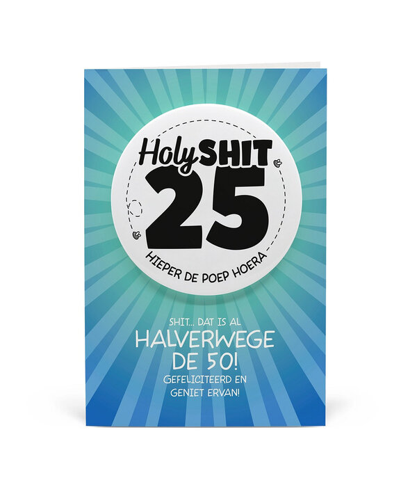 Button Verjaardag Kaart Holy Shit 25 Jaar