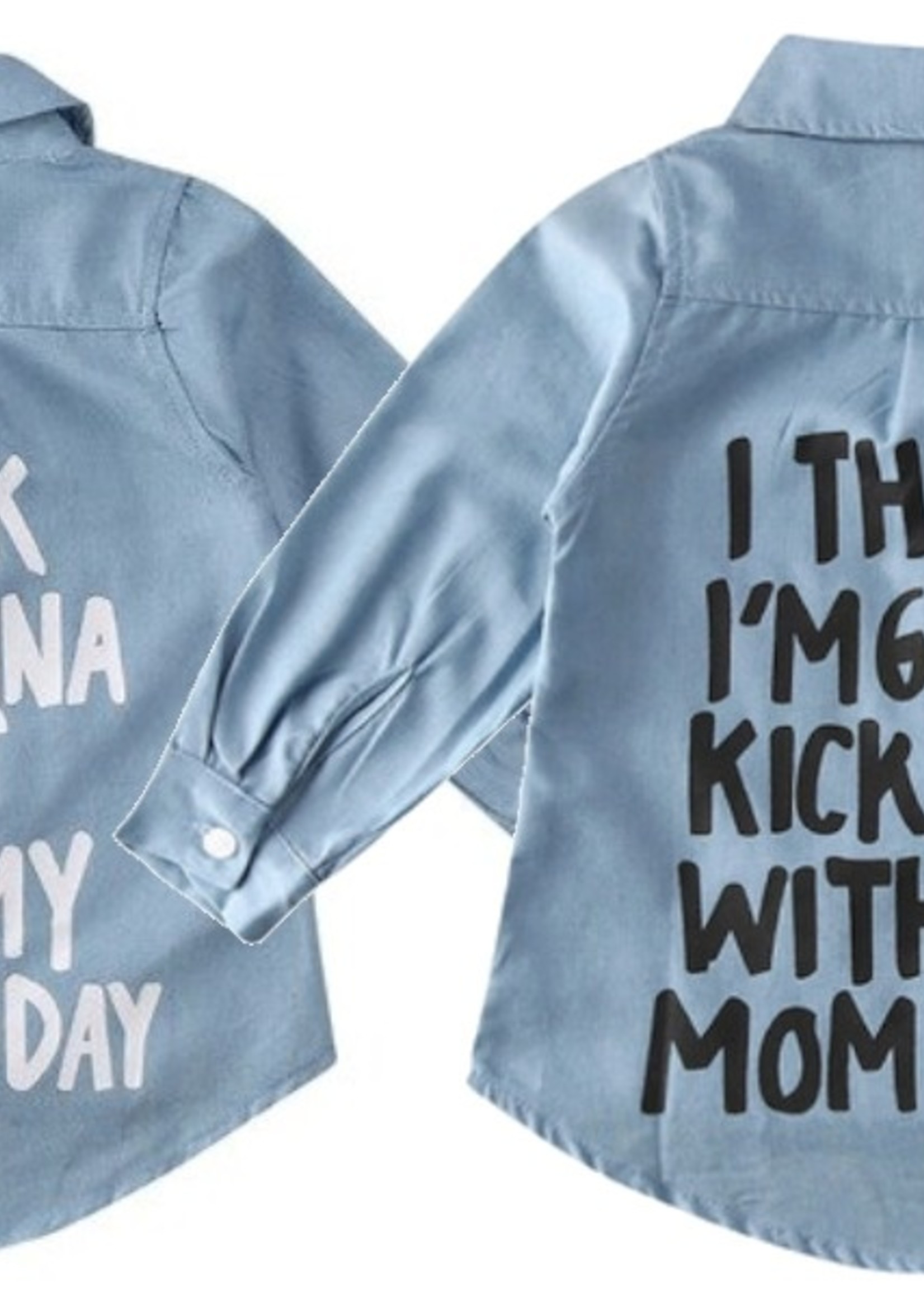 Blouse 'I Think I'm Gonna Gonna Kick It With My Mom Today'