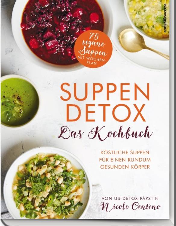 SUPPEN DETOX - DAS KOCHBUCH - Nicole Centano