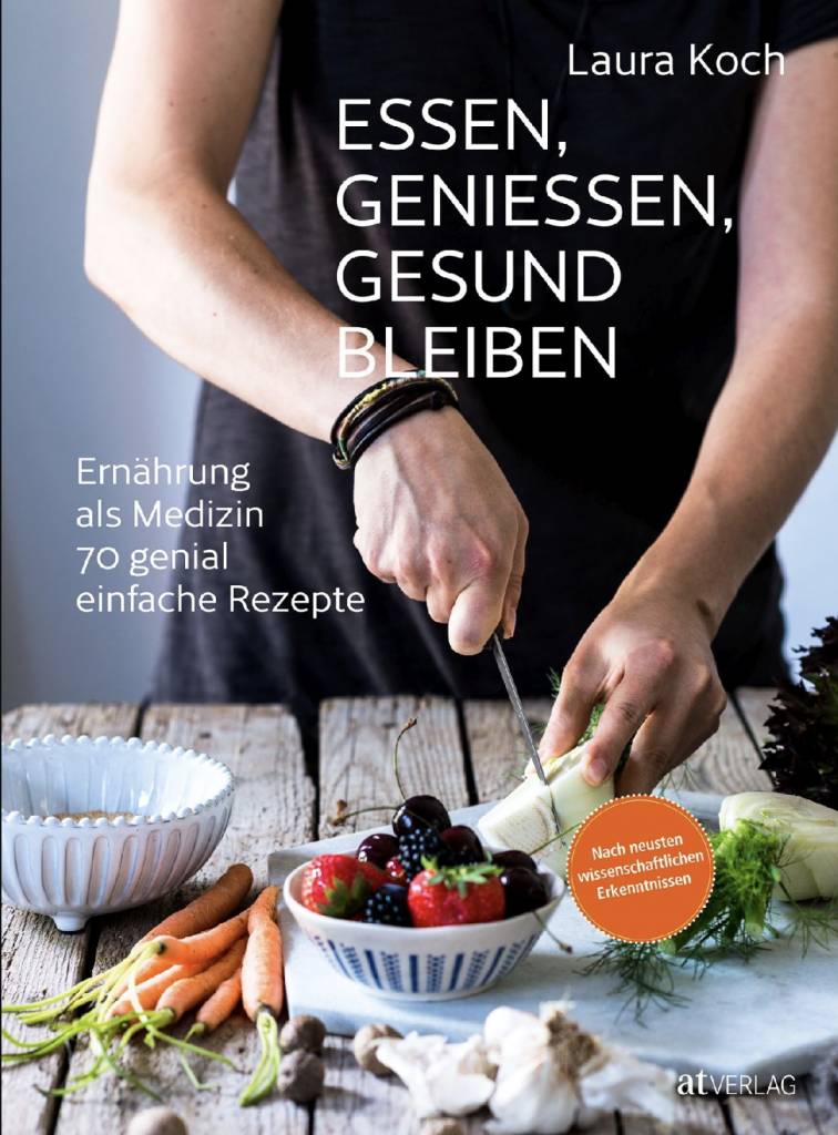 ESSEN GENIESSEN GESUND BLEIBEN - Laura Koch