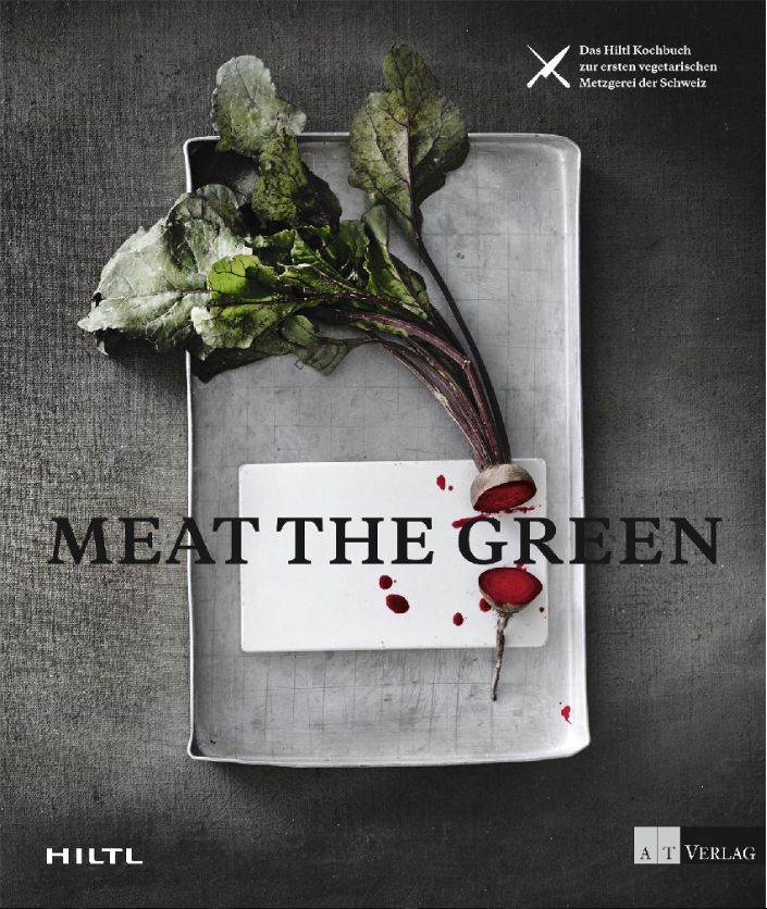 MEAT THE GREEN - Das Hiltl Kochbuch