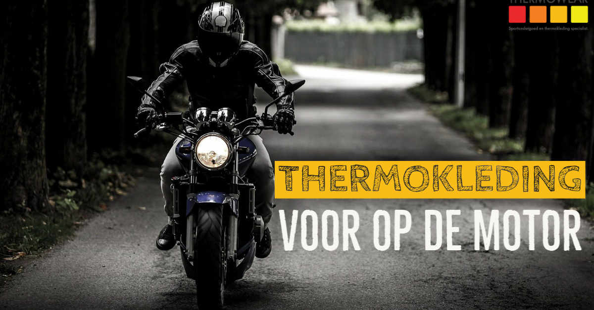 Behandeling antiek Schelden Thermokleding Motorrijden in Zomer en Winter - Thermowear