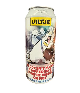 Uiltje Brewing co. It Doesn't Make A Difference If We Are Naked Or Not