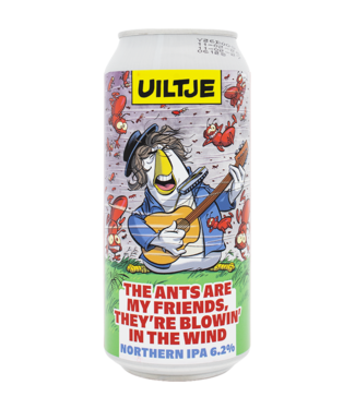 Uiltje Brewing co. The Ants Are My Friends, they're Blowing in the Wind