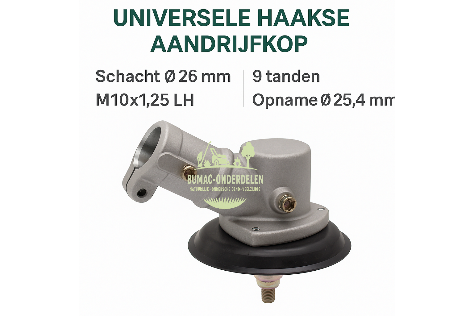 Universele Haakse aandrijfkop voor bosmaaiers, Aansluiting M10x1,25 LH, Schacht Ø26 mm, 9 tanden, Profiel C, Opname Ø25,4 mm, Onderdeel voor Stihl, Husqvarna, Echo, Honda, Kaaz, Dolmar, Makita, Shindaiwa, AL-KO, Maruyama