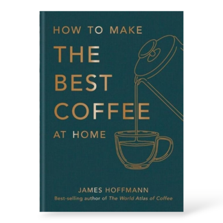 James Hoffmann How To Make The Best Coffee At Home