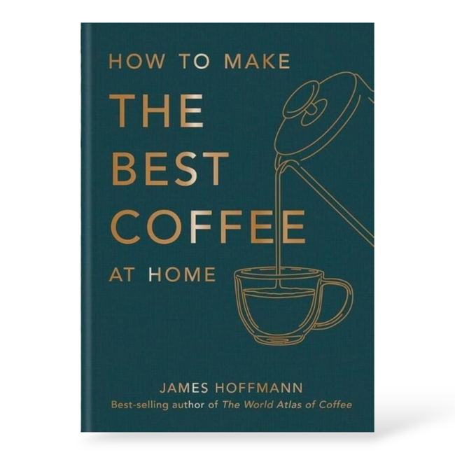 James Hoffmann - How To Make The Best Coffee At Home | Boek