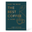 James Hoffmann How To Make The Best Coffee At Home