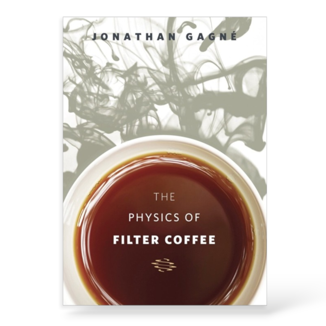 Jonathan Gagné - The Physics of Filter Coffee | Book