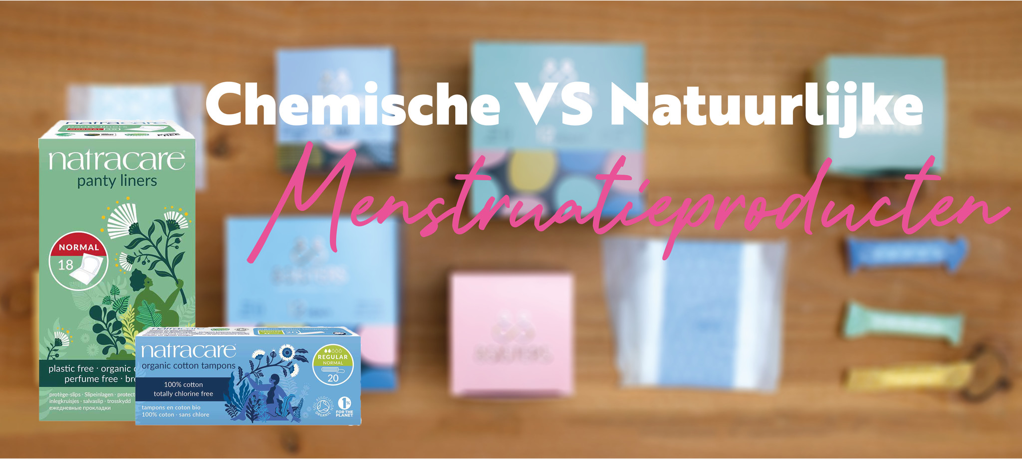 Chemische vs Natuurlijke Menstruatieproducten