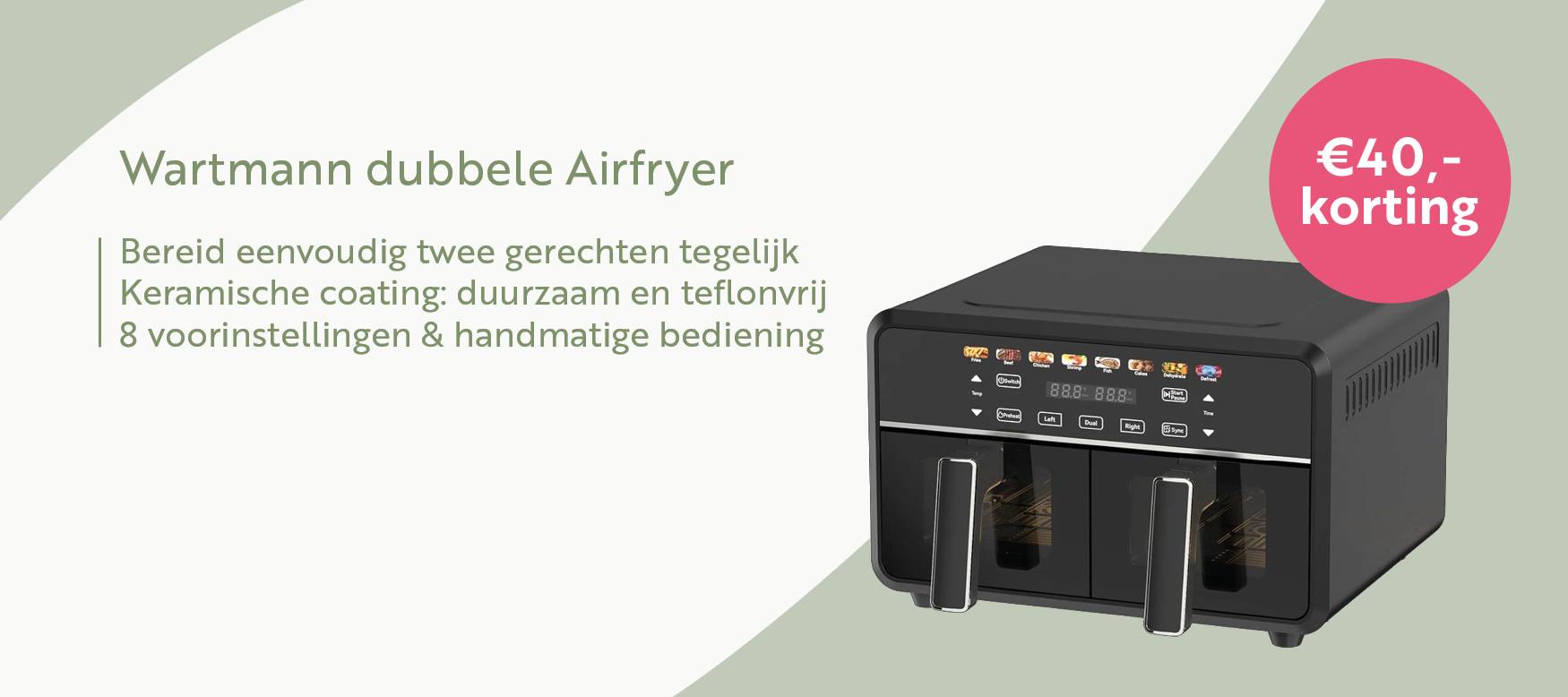€40,- korting Wartmann dubbele Airfryer